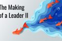 Making a Leader 2