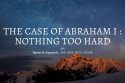 the case of abraham i_nothing too hard