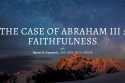 the case of abraham iii_faithfulness