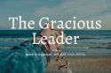 the gracious leader