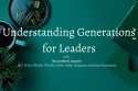 Understanding generations for leaders