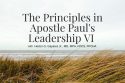 The Principles in Apostle Pauls Leadership VII