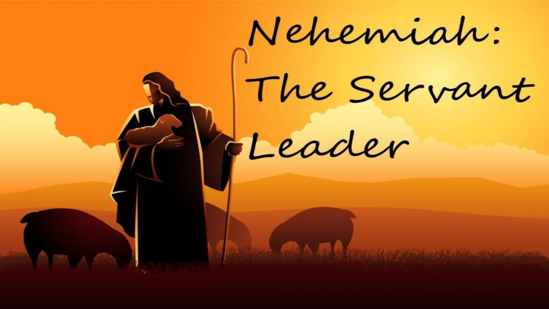 Nehemiah: The Servant Leader – Leadership Devotionals